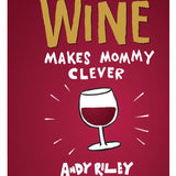 Wine Makes Mommy Clever