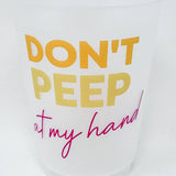 Don’t Peep Cups
