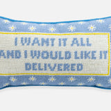 I Want It All Needlepoint Pillow