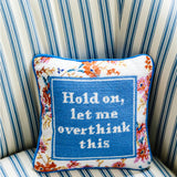 Overthink Needlepoint Pillow