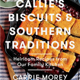 Callie’s Biscuits & Southern Traditions Cookbook