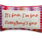 Everything’s Fine Needlepoint Pillow
