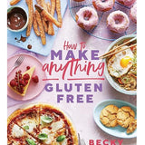 How to Make Anything Gluten Free Cookbook