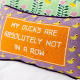 My Ducks Are Absolutely Not In A Row