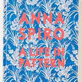 Anna Spyro: A Life in Pattern Hardcover Book