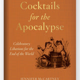 Cocktails for The Apocolypse