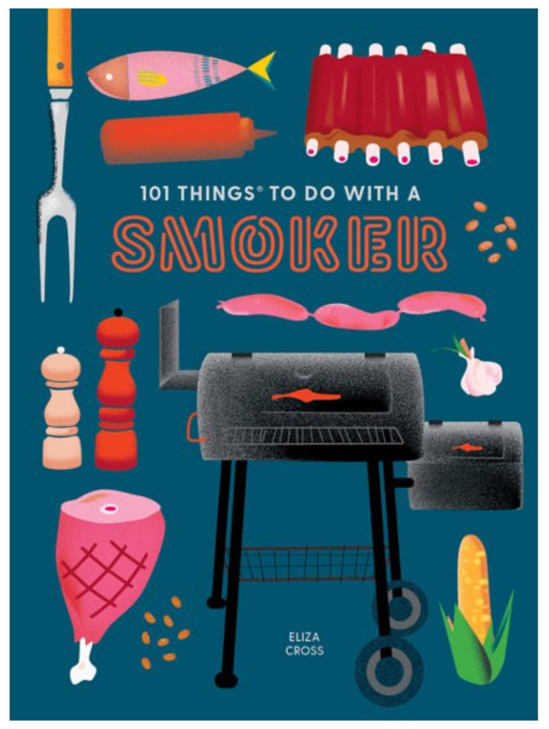 101 Things To Do with a Smoker